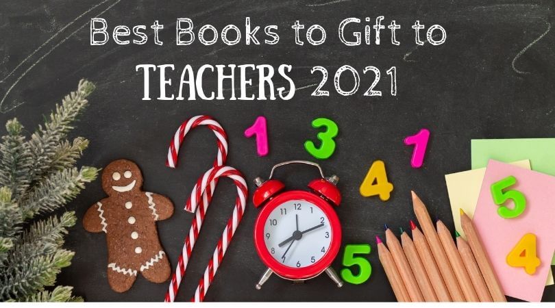 Best Books to Gift To Teachers 2021